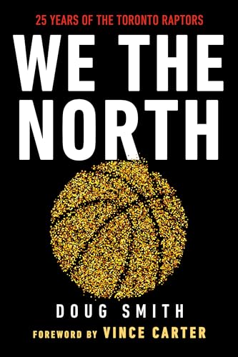 We the North: 25 Years of the Toronto Raptors von Viking Drill & Tool